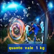 quanto vale 1 kg de lacre de latinha 2024